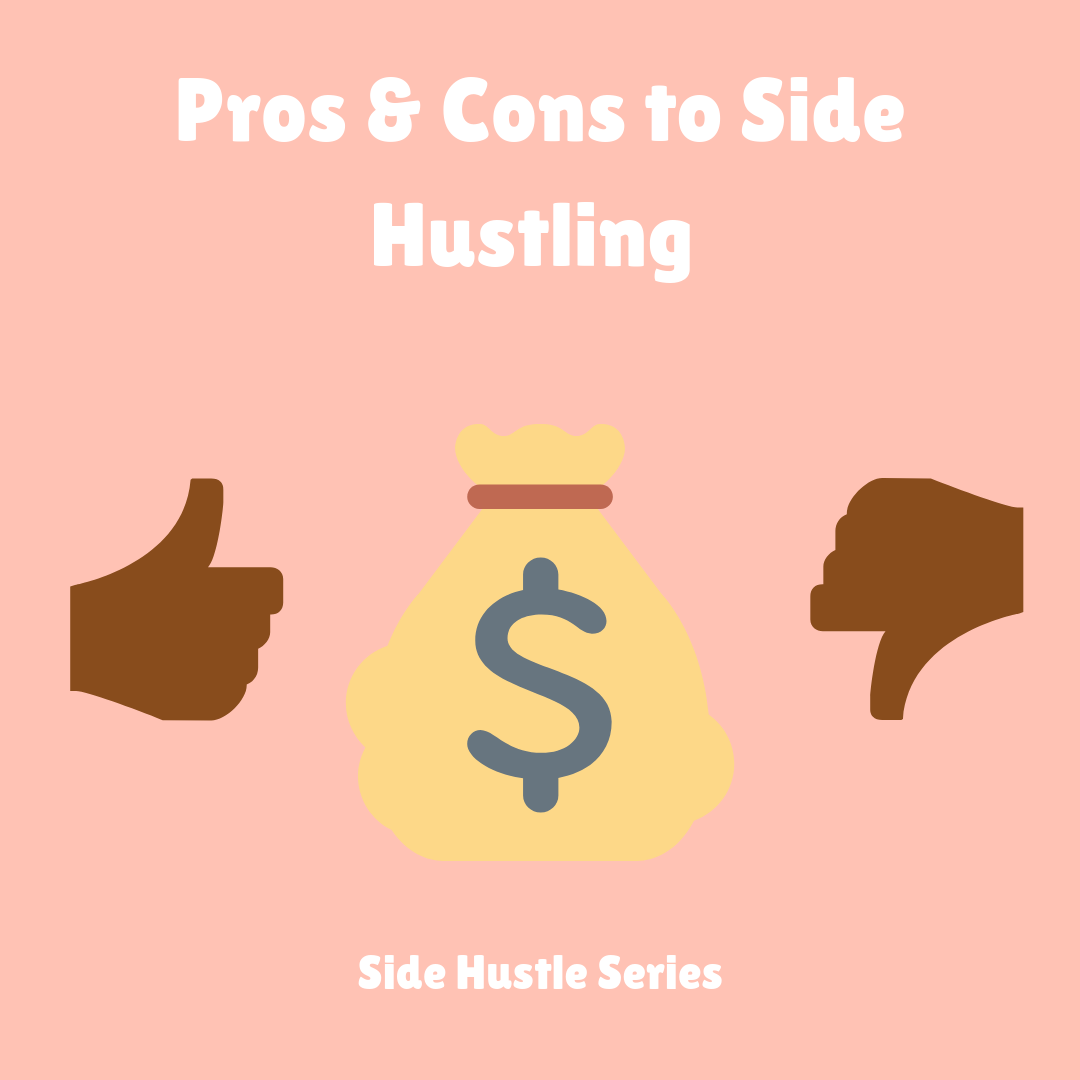 Pros Cons To Side Hustling Hopeful Realit