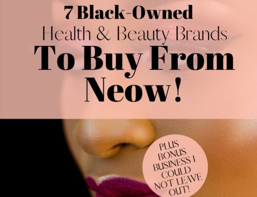 7 Black Owned Health & Beauty Brands to Buy From Neow!